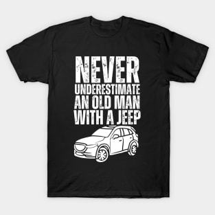 Never underestimate an old man with a jeep T-Shirt